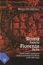 Okładka - Roma Sancta Fiorenza Bella - Małgorzata Wrześniak