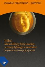 Okładka - Wkład Matki Elżbiety Róży Czackiej w rozwój tyflologii w kontekście współczesnej recepcji jej myśli - Jadwiga Kuczyńska-Kwapisz