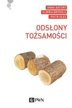 Okładka - Odsłony tożsamości - Anna Batory, Piotr Oleś, Elwira Brygoła
