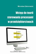 Okładka - Wstęp do teorii sterowania procesami w przedsiębiorstwach - Mirosław Zaborowski