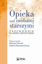 Okładka - Opieka nad osobami starszymi - Mateusz Cybulski, Elżbieta Krajewska-Kułak