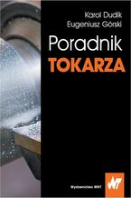 Okładka - Poradnik tokarza - Eugeniusz Górski, Karol Dudik
