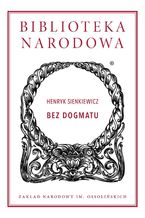 Okładka - Bez dogmatu - Henryk Sienkiewicz