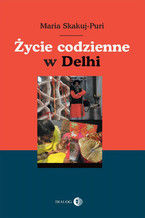 Okładka - Życie codzienne w Delhi - Maria Skakuj-Puri