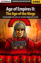 Okładka - Age of Empires II: The Age of the Kings - Single Player - poradnik do gry - Krzysztof "KristoV" Piskorski