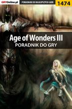 Okładka - Age of Wonders III - poradnik do gry - Norbert "Norek" Jędrychowski