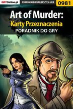 Okładka - Art of Murder: Karty Przeznaczenia - poradnik do gry - Katarzyna "Kayleigh" Michałowska