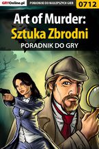 Okładka - Art of Murder: Sztuka Zbrodni - poradnik do gry - Katarzyna "Kayleigh" Michałowska