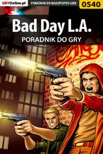 Okładka - Bad Day L.A. - poradnik do gry - Jacek "Stranger" Hałas