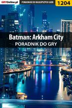 Okładka - Batman: Arkham City - poradnik do gry - Jacek "Stranger" Hałas