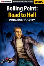 Okładka - Boiling Point: Road to Hell - poradnik do gry - Maciej Jałowiec