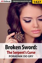 Okładka - Broken Sword: The Serpent's Curse - poradnik do gry - Przemysław "Imhotep" Dzieciński