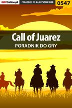 Okładka - Call of Juarez - poradnik do gry - Jacek "Stranger" Hałas