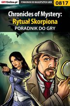 Okładka - Chronicles of Mystery: Rytuał Skorpiona - poradnik do gry - Katarzyna "Kayleigh" Michałowska