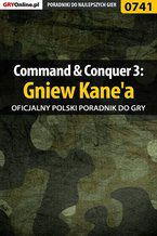 Okładka - Command  Conquer 3: Gniew Kane'a - poradnik do gry - Krystian Smoszna