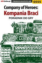 Okładka - Company of Heroes: Kompania Braci - poradnik do gry - Paweł "PaZur76" Surowiec