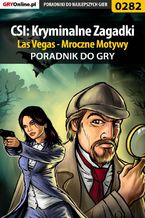 Okładka - CSI: Kryminalne Zagadki Las Vegas - Mroczne Motywy - poradnik do gry - Daniel "Kami" Bieńkowski
