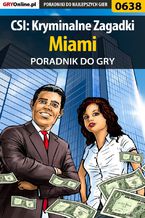 Okładka - CSI: Kryminalne Zagadki Miami - poradnik do gry - Jacek "Stranger" Hałas