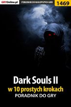 Okładka - Dark Souls II w 10 prostych krokach - Damian "damianxozzy" Kubik