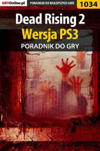 Okładka - Dead Rising 2 - PS3 - poradnik do gry - Michał "Kwiść" Chwistek