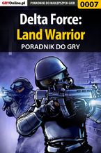 Okładka - Delta Force: Land Warrior - poradnik do gry - Apolinary "Zienkee" Szuter, Maciej "ZawaR" Zawarski