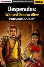 Okładka - Desperados: Wanted Dead or Alive - poradnik do gry - Jacek "Stranger" Hałas