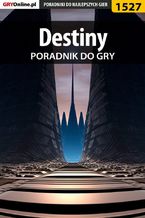 Okładka - Destiny - poradnik do gry - Jacek "Stranger" Hałas, Patryk "Irtan" Grochala