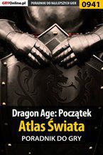 Okładka - Dragon Age: Początek - Atlas Świata poradnik do gry - Jacek "Stranger" Hałas