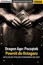 Okładka - Dragon Age: Początek - Powrót do Ostagaru - poradnik do gry - Jacek "Stranger" Hałas