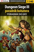 Okładka - Dungeon Siege III - poradnik bohatera - Maciej "Czarny" Kozłowski
