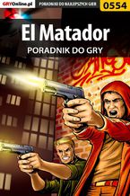 Okładka - El Matador - poradnik do gry - Jacek "Stranger" Hałas