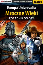 Okładka - Europa Universalis: Mroczne Wieki - poradnik do gry - Paweł "Pejotl" Jankowski