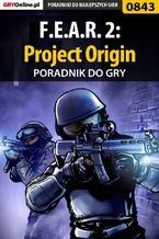 Okładka - F.E.A.R. 2: Project Origin - poradnik do gry - Jacek "Stranger" Hałas