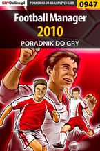 Okładka - Football Manager 2010 - poradnik do gry - Maciej "maciek_ssi" Bajorek