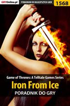 Okładka - Game of Thrones - Iron From Ice - poradnik do gry - Jacek "Ramzes" Winkler