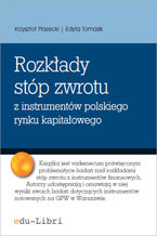 Okładka - Rozkłady stóp zwrotu z instrumentów polskiego rynku kapitałowego - Krzysztof Piasecki, Edyta Tomasik