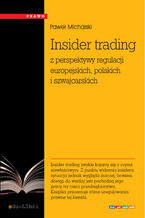 Okładka - Insider trading z perspektywy regulacji europejskich, polskich i szwajcarskich - Paweł Michalski
