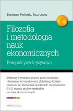 Okładka - Elementy filozofii i metodologii nauk ekonomicznych. Perspektywa kryzysowa - Stanisław Flejterski, Max Urchs