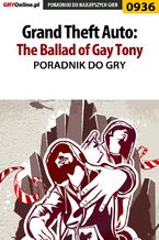 Okładka - Grand Theft Auto: The Ballad of Gay Tony - poradnik do gry - Artur "Arxel" Justyński
