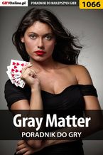 Okładka - Gray Matter - poradnik do gry - Katarzyna "Kayleigh" Michałowska