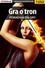 Okładka - Gra o tron - poradnik do gry - Piotr "MaxiM" Kulka