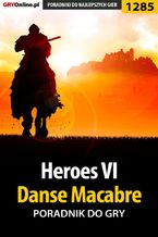 Okładka - Heroes VI - Danse Macabre - poradnik do gry - Konrad "Ferrou" Kruk