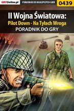 Okładka - II Wojna Światowa: Pilot Down - Na Tyłach Wroga - poradnik do gry - Bartosz "Mr Error" Weselak