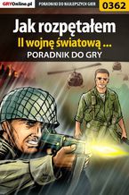 Okładka - Jak rozpętałem II wojnę światową ... - poradnik do gry - Maciej "Brisk" Jastrzębski