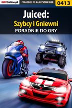 Okładka - Juiced: Szybcy i Gniewni - poradnik do gry - Paweł "LionHeart" Podsiadły