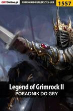 Okładka - Legend of Grimrock II - poradnik do gry - Marcin "Xanas" Baran, Kuba "Zaan" Zgierski