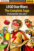 Okładka - LEGO Star Wars: The Complete Saga - poradnik do gry - Krzysztof Gonciarz, Michał "Wolfen" Basta