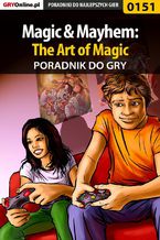 Okładka - Magic  Mayhem: The Art of Magic - poradnik do gry - Artur "MAO" Okoń
