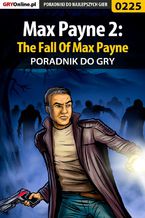 Okładka - Max Payne 2: The Fall Of Max Payne - poradnik do gry - Piotr "Zodiac" Szczerbowski