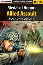 Okładka - Medal of Honor: Allied Assault - poradnik do gry - Piotr "Zodiac" Szczerbowski